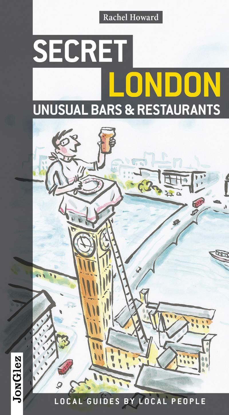 Secret London Unusual Bars and Restaurants: Unusual Bars and Restaurants