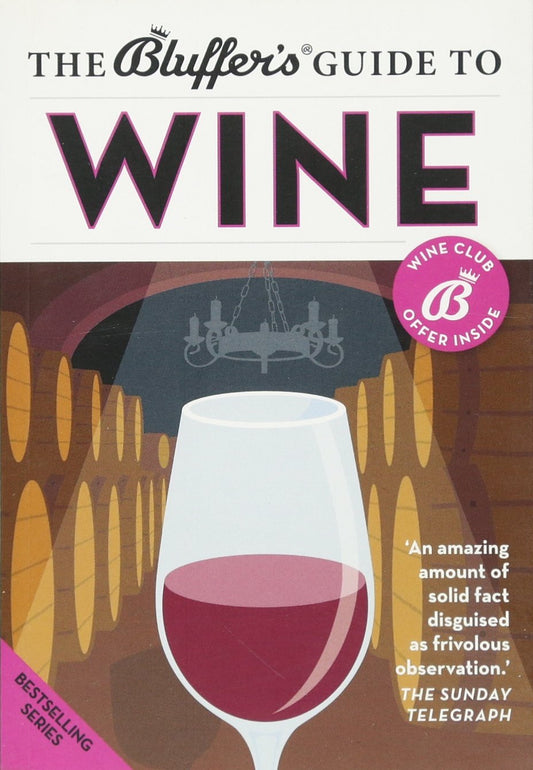 The Bluffer's Guide to Wine (Bluffer's Guides)