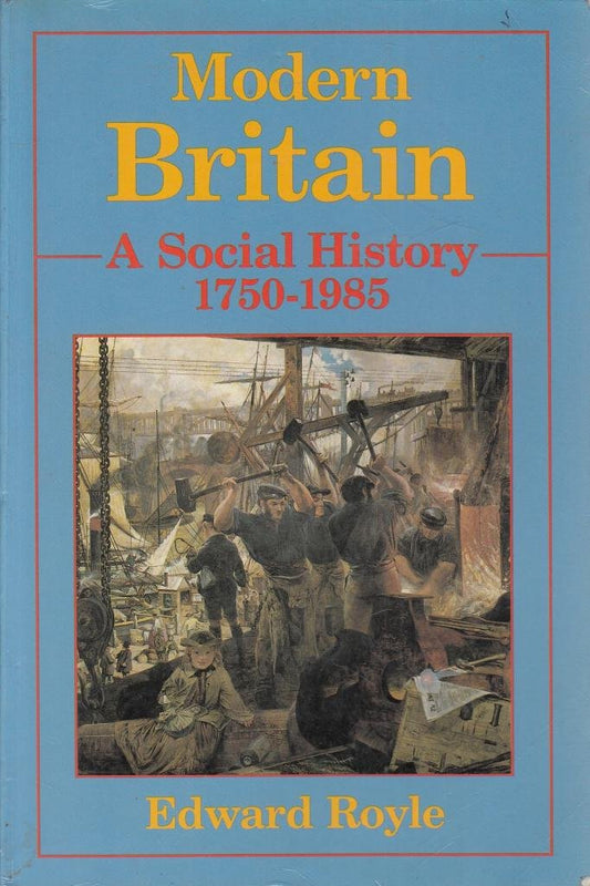 Modern Britain: A Social History, 1750-1985