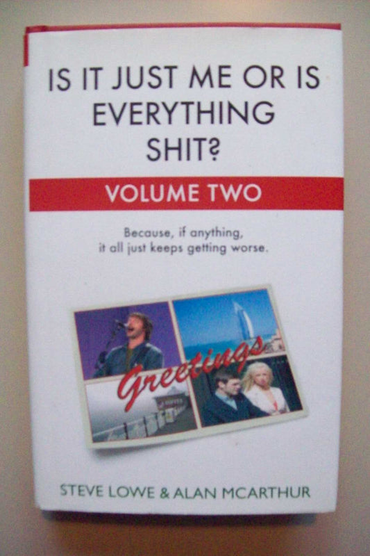 Is it Just Me or is Everything Shit?: Volume Two: 2