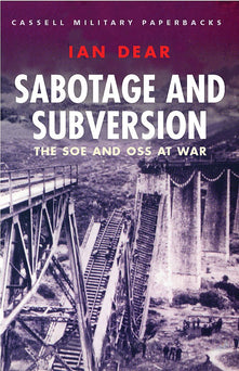 Sabotage and Subversion: The SOE and OSS at War (Cassell Military Paperbacks)