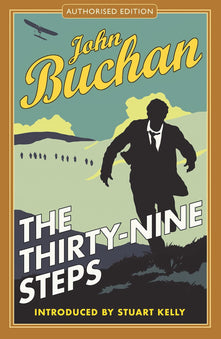 The Thirty-Nine Steps: Authorised Edition (The Richard Hannay Adventures Book 1)