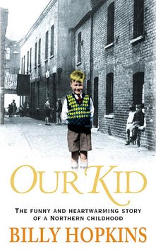 Our Kid: The funny and heart-warming story of a northern childhood (Hopkins Family Saga)