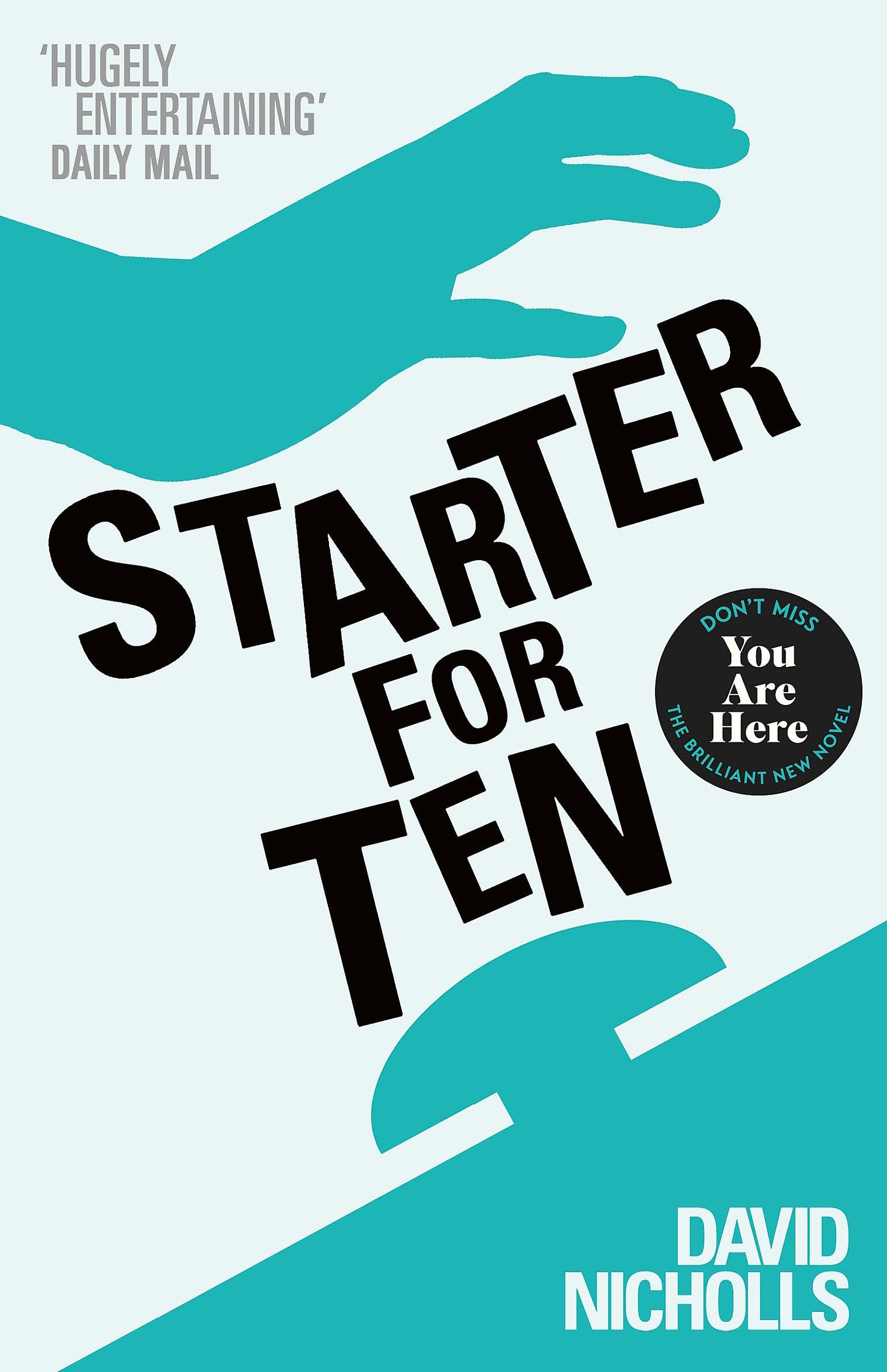 Starter For Ten: The debut novel by the author of ONE DAY and YOU ARE HERE