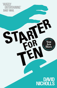 Starter For Ten: The debut novel by the author of ONE DAY and YOU ARE HERE