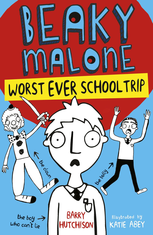 Worst Ever School Trip: 2 (Beaky Malone 2017, 2)