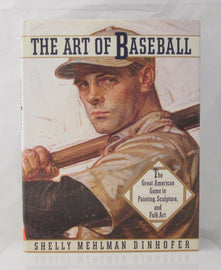 The Art of Baseball: AMERICA'S GAME IN PAINTING, FOLK ART, AND PHOTOGRAPHY