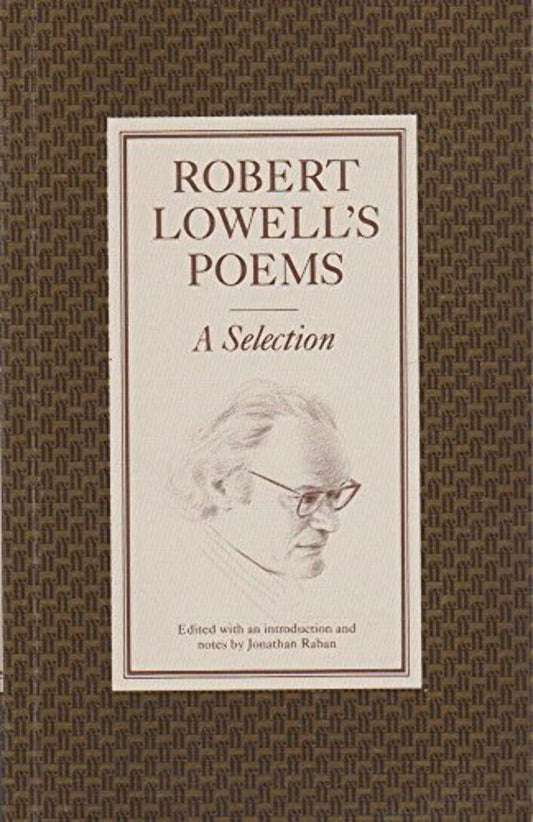 Poems: A Selection - Robert Lowell