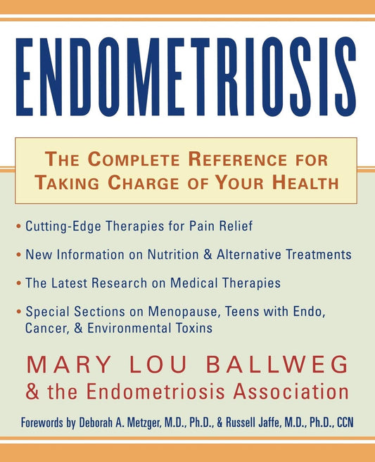 Endometriosis: The Complete Reference for Taking Charge of Your Health (ALL OTHER HEALTH)
