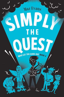 Simply the Quest: book 2 in the bestselling WHO LET THE GODS OUT series