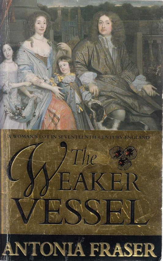 The Weaker Vessel: Woman's Lot in Seventeenth-century England