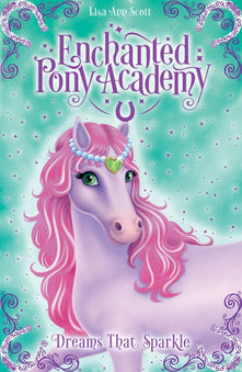 Dreams That Sparkle: 4 (Enchanted Pony Academy)
