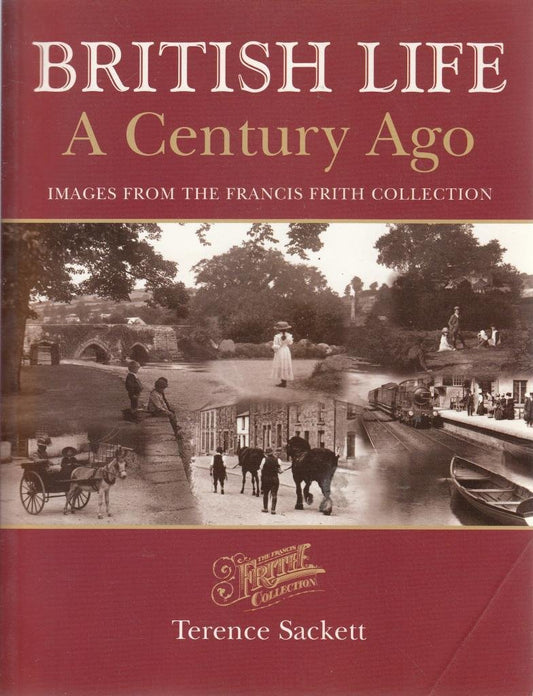 British Life a Century Ago Images From The Francis Frith Collection (Photographic Memories)
