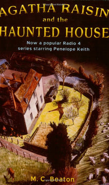 Agatha Raisin and the Haunted House: No. 14