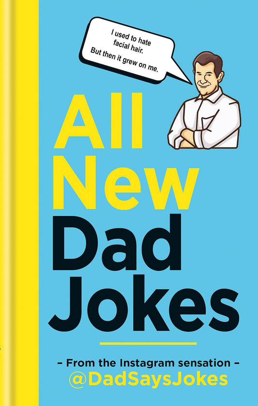 All New Dad Jokes: The second collection from the Instagram sensation @DadSaysJokes