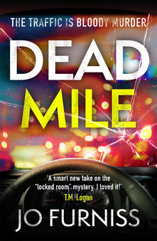Dead Mile: A compulsive locked room mystery with a unique twist, set on a gridlocked motorway during rush hour