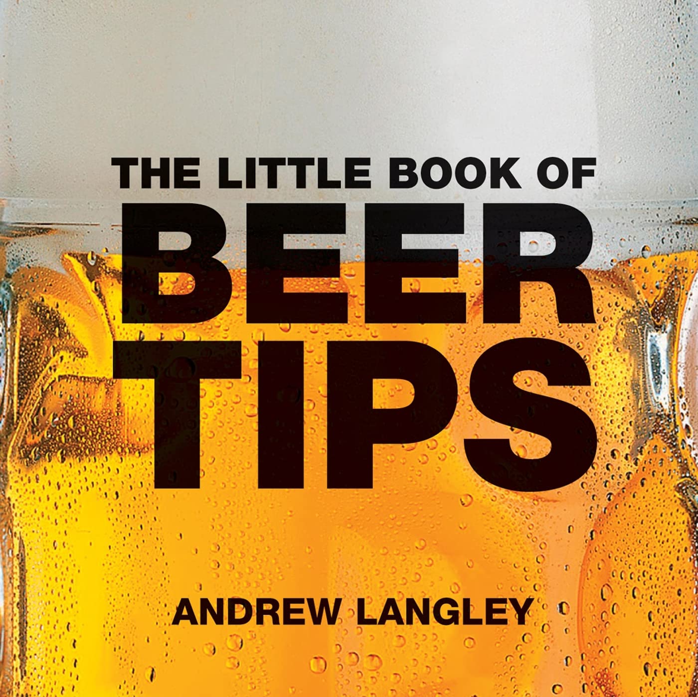 The Little Book of Beer Tips (Little Books of Tips)