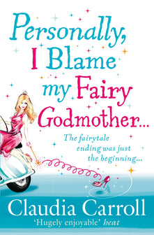 Personally, I Blame my Fairy Godmother