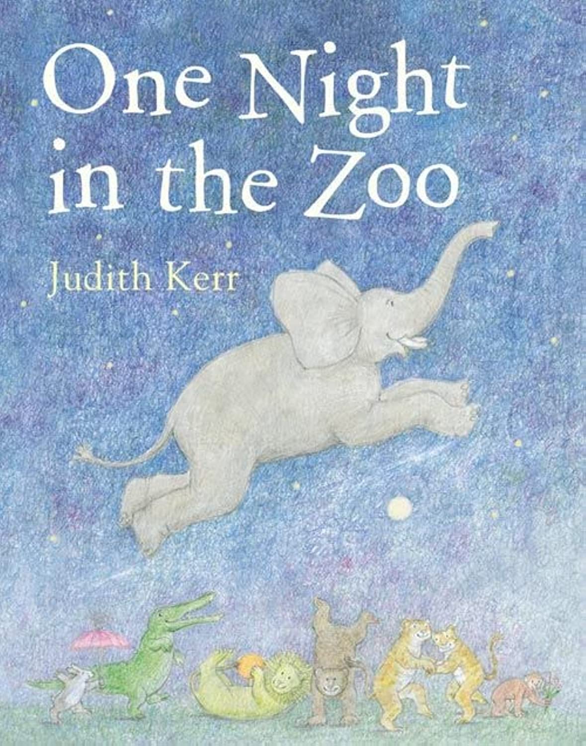 One Night in the Zoo: The classic illustrated children’s book from the author of The Tiger Who Came To Tea
