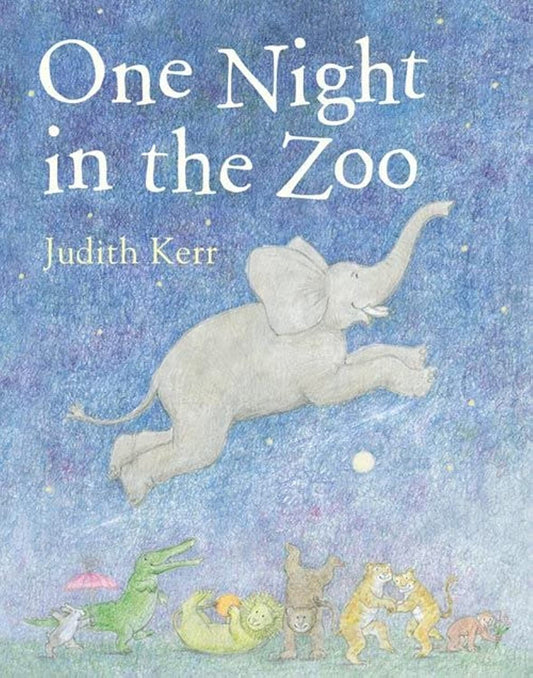 One Night in the Zoo: The classic illustrated children’s book from the author of The Tiger Who Came To Tea