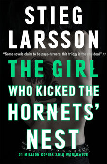The Girl Who Kicked the Hornets' Nest: Stieg Larsson (a Dragon Tattoo story)