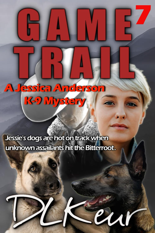 Game Trail: A Jessica Anderson K-9 Mystery (The Jessica Anderson K-9 Mysteries)