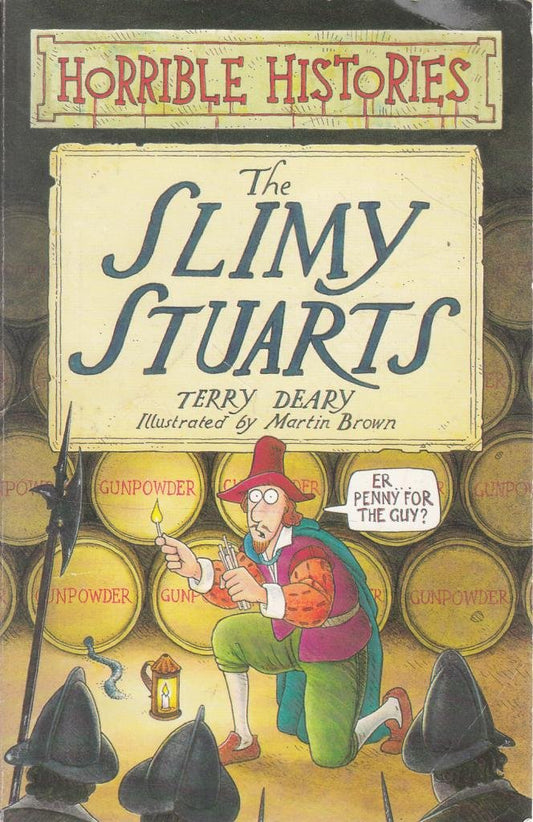 The Slimy Stuarts (Horrible Histories)