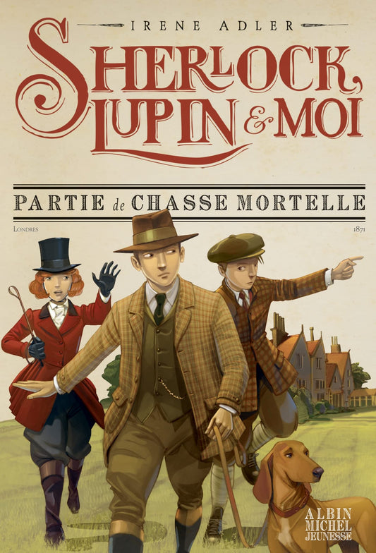 Sherlock, Lupin & moi T9 Partie de chasse mortelle: Sherlock, Lupin & moi - tome 9