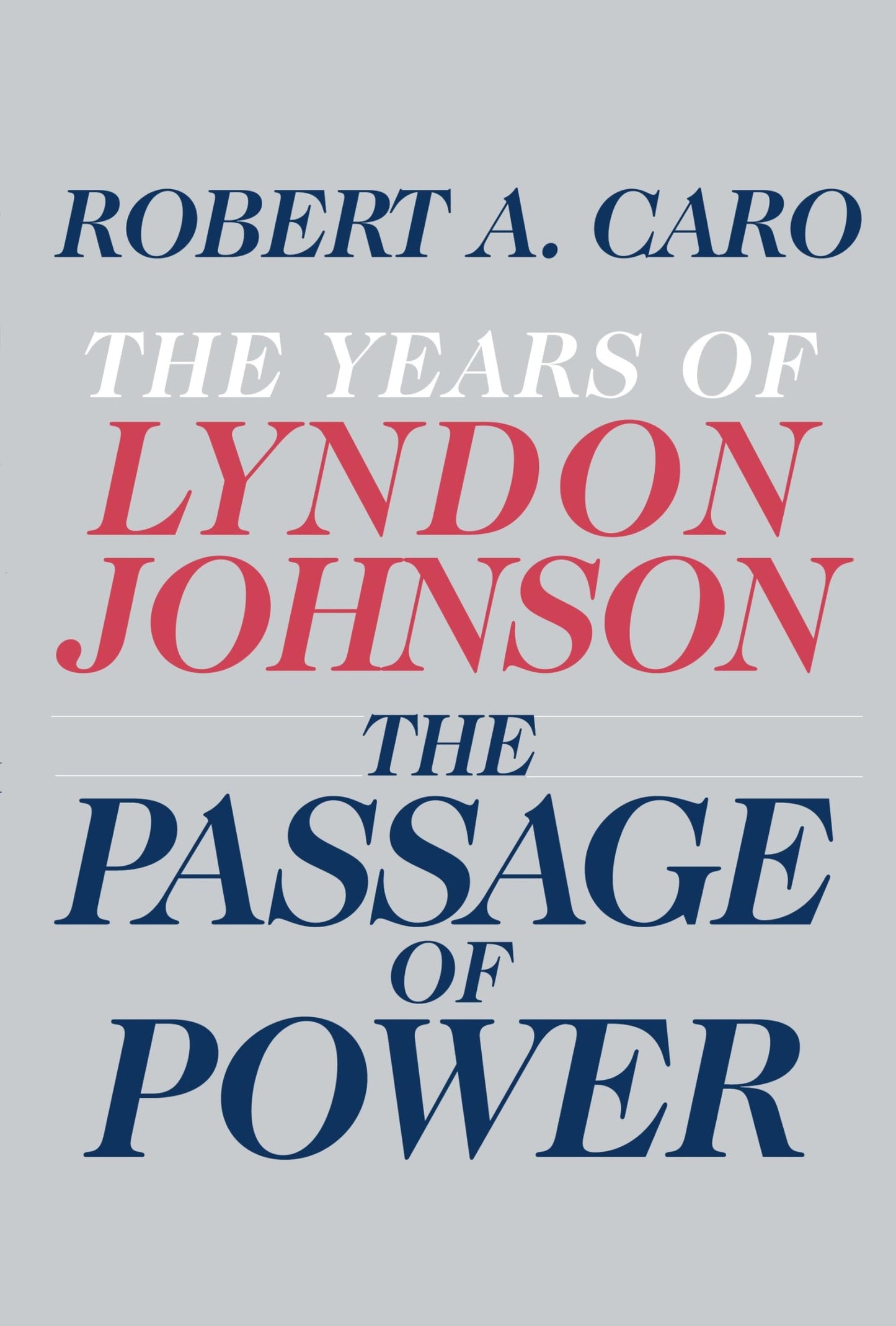 The Passage of Power: The Years of Lyndon Johnson: 4