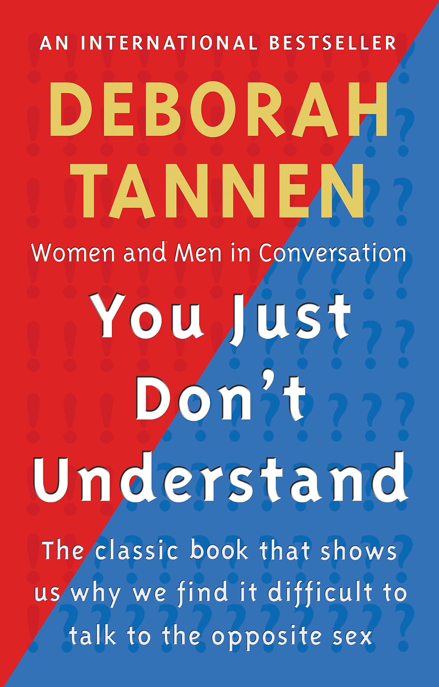 You Just Don't Understand: Women and Men in Conversation