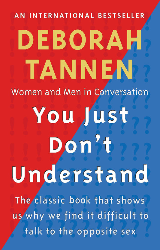 You Just Don't Understand: Women and Men in Conversation