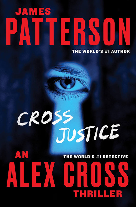 Cross Justice: 21 (Alex Cross Novels)
