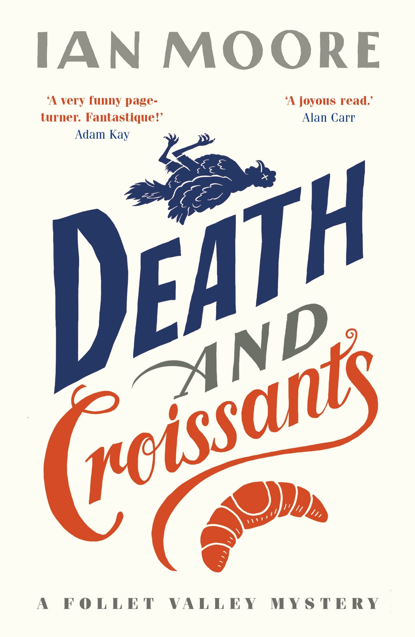 Death and Croissants: The most hilarious murder mystery since Richard Osman's The Thursday Murder Club (A Follet Valley Mystery 1)
