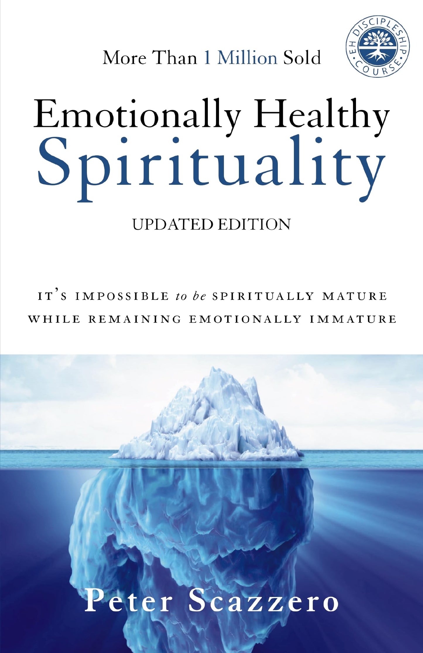 EMOTNLY HLTHY SPIRITLTY REV SC: It's Impossible to Be Spiritually Mature, While Remaining Emotionally Immature