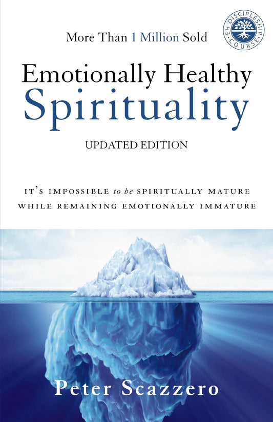 EMOTNLY HLTHY SPIRITLTY REV SC: It's Impossible to Be Spiritually Mature, While Remaining Emotionally Immature