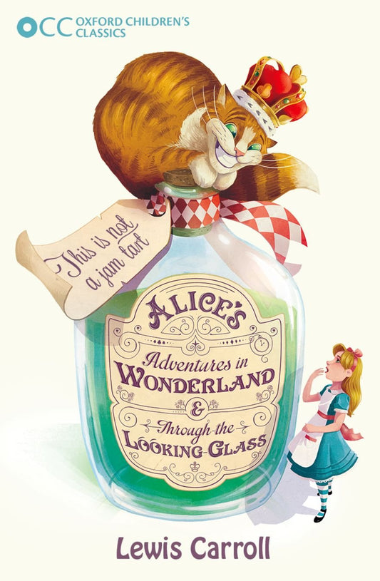Oxford Children's Classics: Alice's Adventures in Wonderland & Through the LookingGlass
