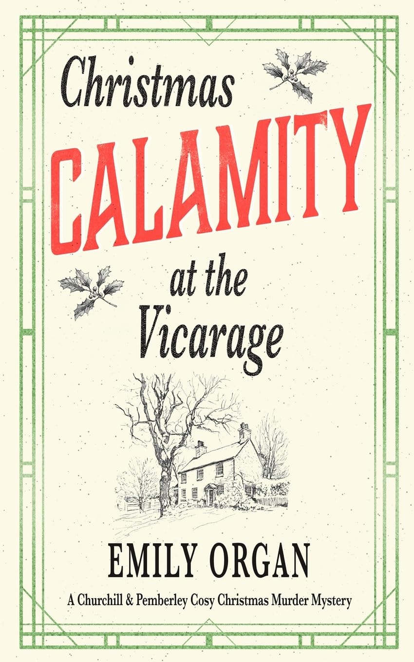 Christmas Calamity at the Vicarage (Churchill and Pemberley Cozy Mystery Series)