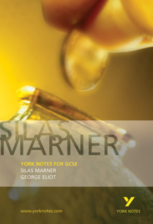 Silas Marner: York Notes for GCSE: York Notes for GCSE