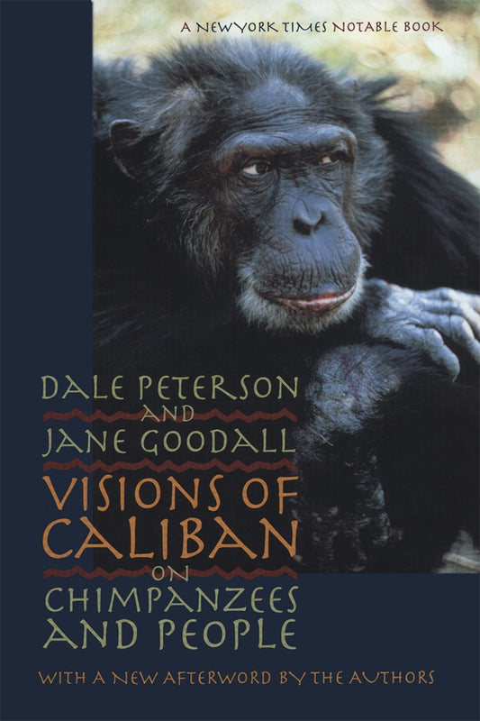 Visions of Caliban: On Chimpanzees and People (A New York Times notable book)