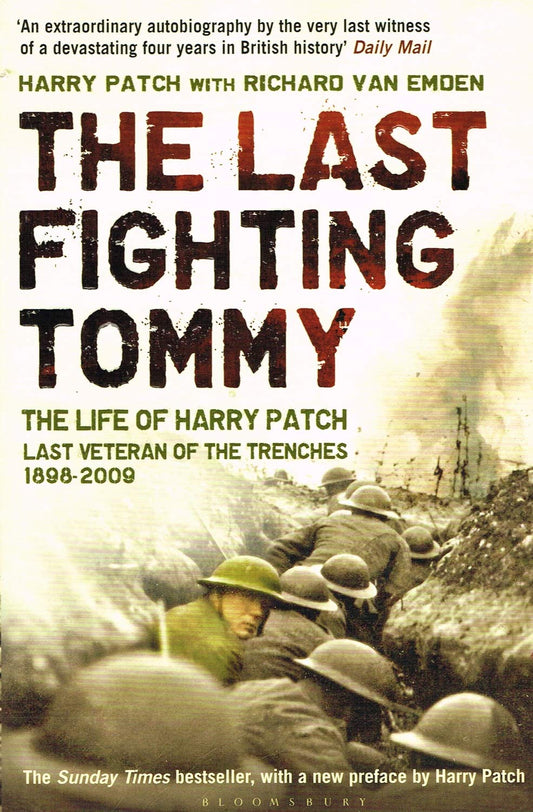 The Last Fighting Tommy: The Life of Harry Patch, The Oldest Surviving Veteran of the Trenches