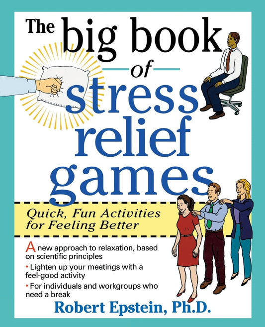 The Big Book of Stress Relief Games: Quick, Fun Activities for Feeling Better (Big Book Series)