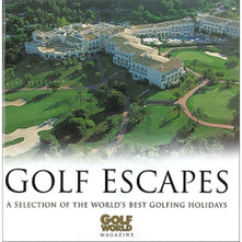 Golf Escapes: A Selection of the World's Best Golfing Holidays (Haynes EMAP S.)
