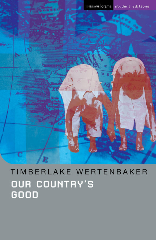 Our Country's Good: Based on the Novel the "Playmaker" by Thomas Kenneally (Student Editions)