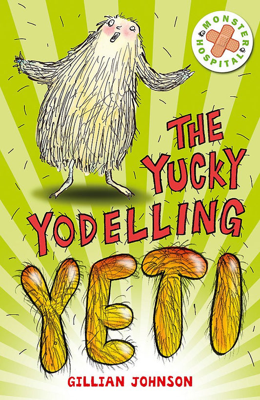 Monster Hospital: 3: The Yucky Yodelling Yeti: Book 3