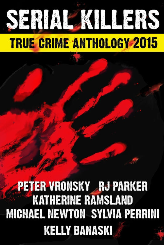 2015 Serial Killers True Crime Anthology, Volume II: Volume 2 (Annual True Crime Anthology)