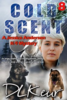 Cold Scent: A Jessica Anderson K-9 Mystery (The Jessica Anderson K-9 Mysteries)