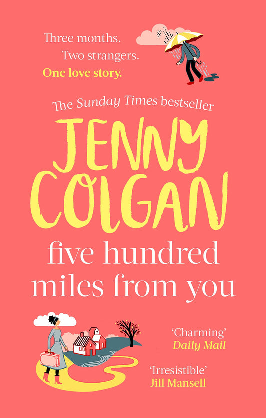 Five Hundred Miles From You: From the bestselling author of feel-good romance (Kirrinfief)