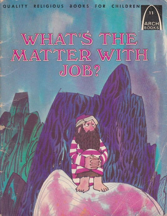 What's the Matter with Job ARCH BOOKS #11
