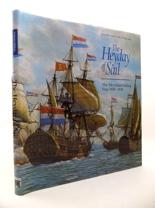 The Heyday of Sail (Conways History of the Ship)