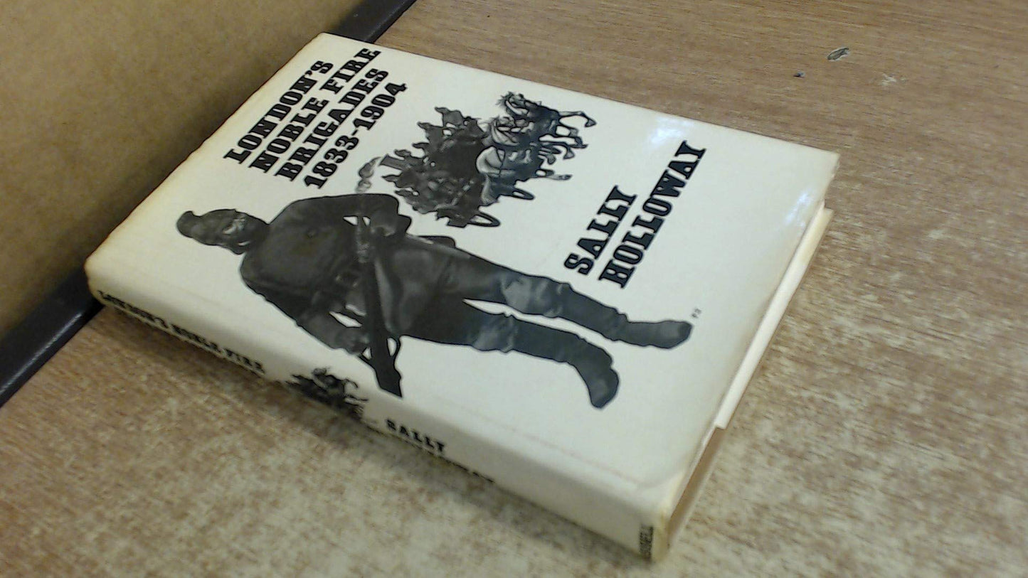 London's Noble Fire Brigades, 1833-1904